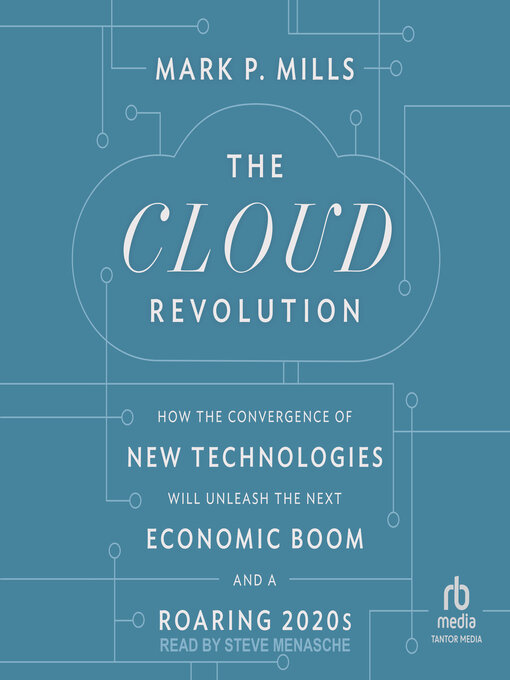 Title details for The Cloud Revolution by Mark P. Mills - Available